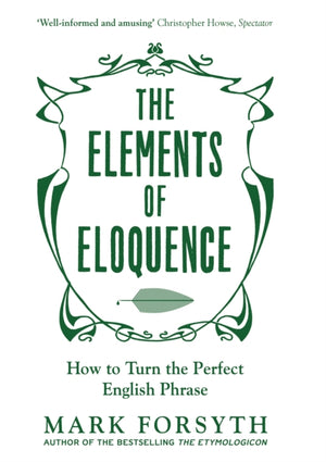 Elements of Eloquence, How To Turn the Perfect English Phrase