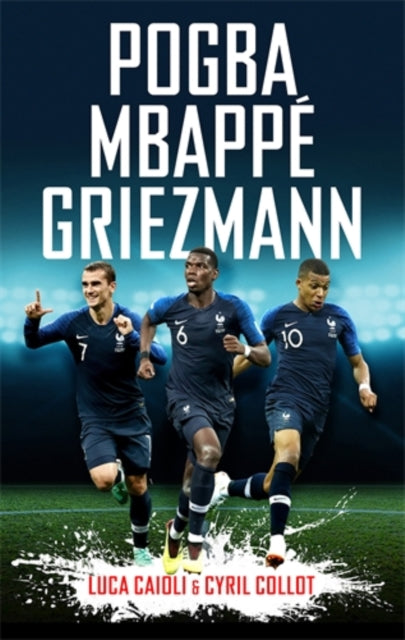 Pogba, Mbappe, Griezmann