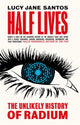 Book cover of: Half Lives. By: Lucy Jane Santos