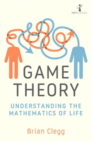 Game Theory, Understanding the Mathematics of Life