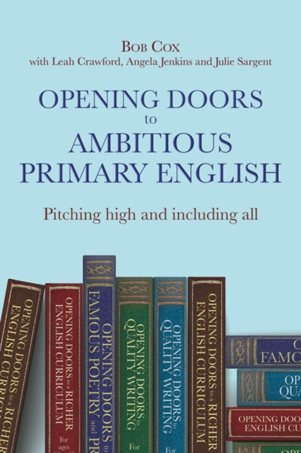 Book cover of: Opening Doors to Ambitious Primary English. By: Bob Cox