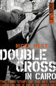 Double Cross in Cairo, The True Story of the Spy Who Turned the Tide of War in the Middle East 9781785905186 Nigel West