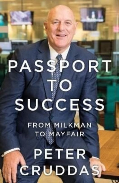 Book cover of: Passport to Success. By: Peter Cruddas
