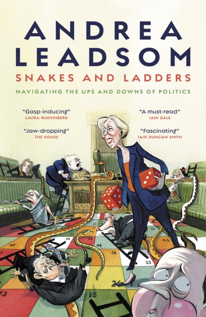 Snakes and Ladders, Navigating the ups and downs  of politics 9781785907951 Andrea Leadsom
