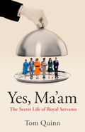 Yes, Ma'am, The Secret Life of Royal Servants