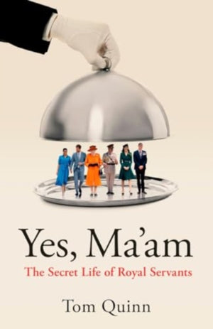 Yes, Ma'am, The Secret Life of Royal Servants