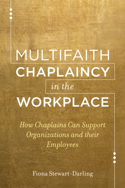 Book cover of: Multifaith Chaplaincy in the Workplace. By: Fiona Stewart-Darling