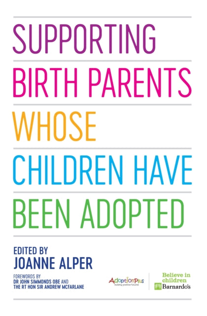 Book cover of: Supporting Birth Parents Whose Children Have Been Adopted. By: Joanne Alper