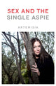Sex and the Single Aspie 9781785925306 Artemisia