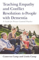 Book cover of: Teaching Empathy and Conflict Resolution to People with Dementia. By: Cameron J. Camp