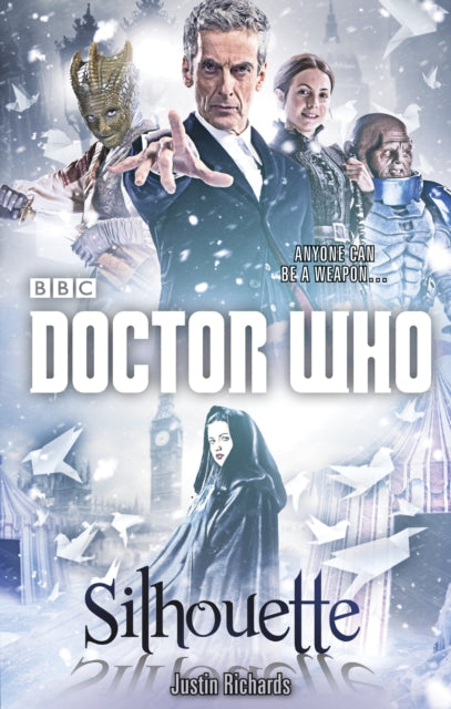 Book cover of: Doctor Who: Silhouette (12th Doctor novel). By: Justin Richards