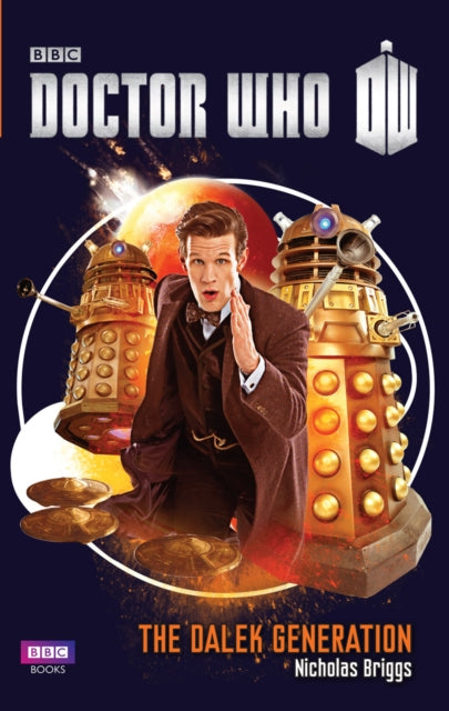 Book cover of: Doctor Who: The Dalek Generation. By: Nicholas Briggs