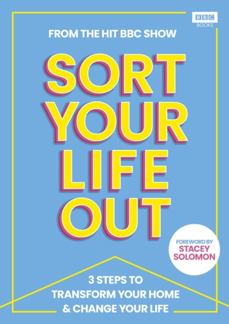 Book cover of: SORT YOUR LIFE OUT. By: Bbc