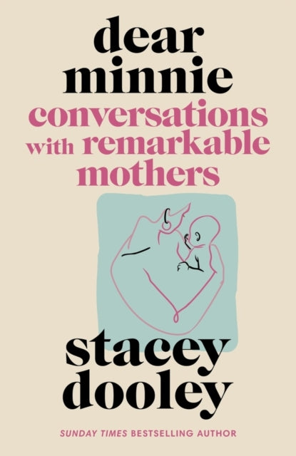 Dear Minnie, Conversations with Remarkable Mothers