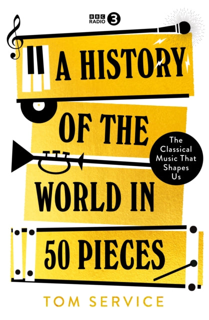 History of the World in 50 Pieces 9781785949371 Tom Service