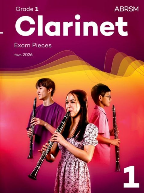 Book cover of: Clarinet Exam Pieces from 2026, ABRSM Grade 1