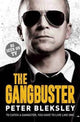 Book cover of: Gangbuster - To Catch a Gangster, You Have to Live Like One. By: Peter Bleksley