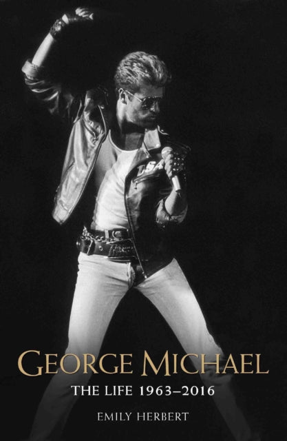 George Michael - The Life: 1963-2016