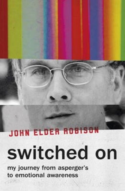 Book cover of: Switched On. By: John Elder Robison