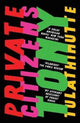 Private Citizens, ‘The first great millennial novel’ New York Magazine. 9781786071484 Tony Tulathimutte
