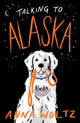 Book cover of: Talking to Alaska. By: Anna Woltz