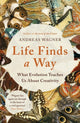 Life Finds a Way, What Evolution Teaches Us About Creativity 9781786077738 Andreas Wagner