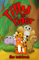 Book cover of: Tilly the Tiger. By: Alex Weintroub