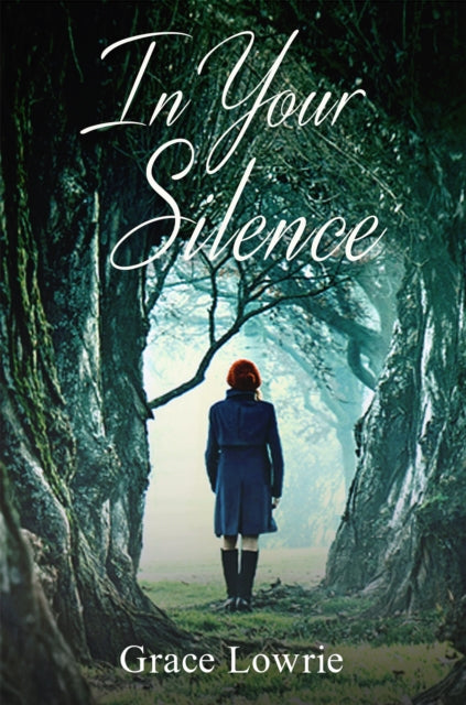 Book cover of: In Your Silence. By: Grace Lowrie