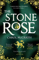 Book cover of: Stone Rose. By: Carol McGrath