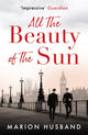 Book cover of: All the Beauty of the Sun. By: Marion Husband