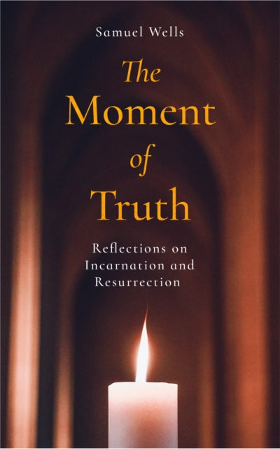 Book cover of: Moment of Truth. By: Samuel Wells