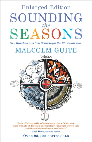 Sounding the Seasons enlarged edition, One Hundred and Ten Sonnets for the Christian Year