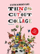 Extraordinary Things to Cut Out and Collage 9781786274946 Maria Rivans