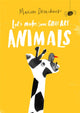 Book cover of: Let's Make Some Great Art: Animals. By: Marion Deuchars