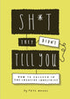 Book cover of: Sh*t They Didn't Tell You. By: Paul Woods