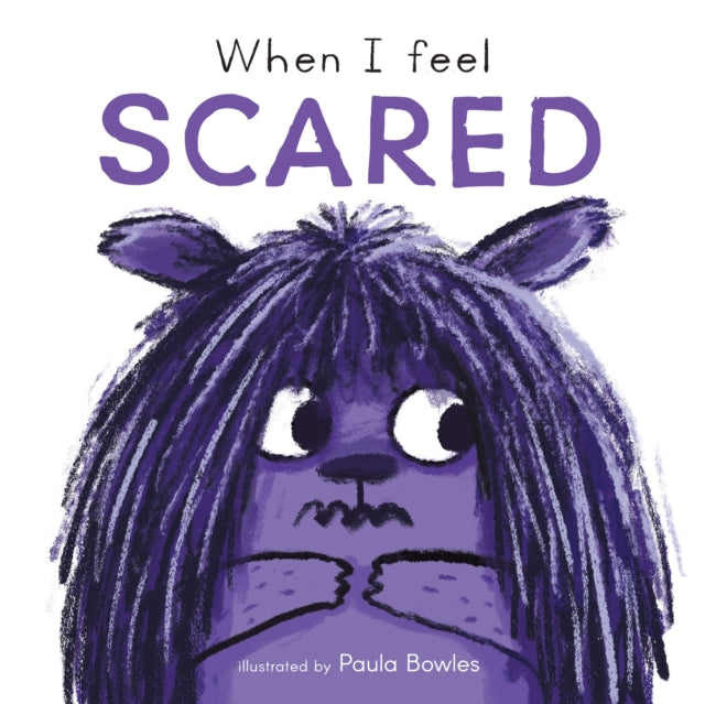 Book cover of: When I Feel Scared. By: Paula Bowles