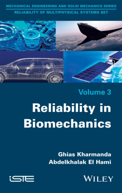 Book cover of: Reliability in Biomechanics. By: Ghias Kharmanda