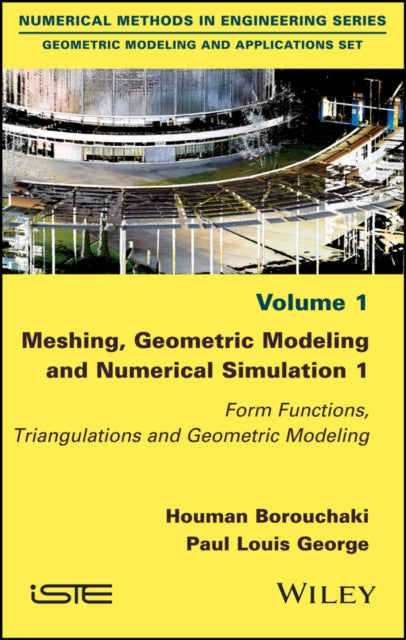 Book cover of: Meshing, Geometric Modeling and Numerical Simulation 1. By: Houman Borouchaki