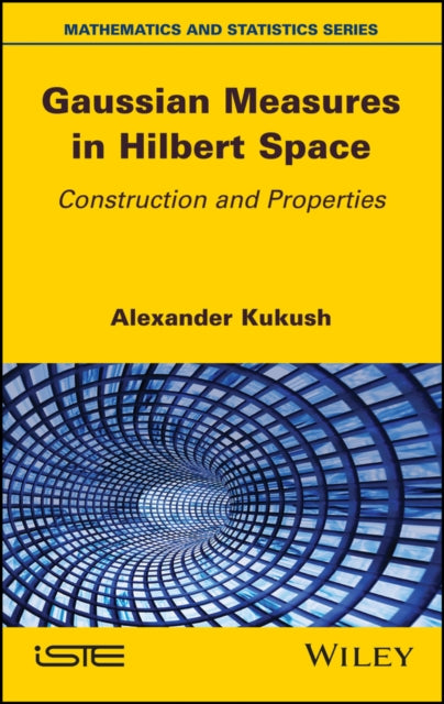 Book cover of: Gaussian Measures in Hilbert Space. By: Alexander Kukush