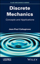 Book cover of: Discrete Mechanics. By: Jean-Paul Caltagirone