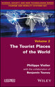 Book cover of: Tourist Places of the World. By: Philippe Violier
