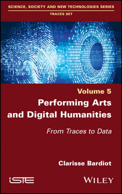 Book cover of: Performing Arts and Digital Humanities. By: Clarisse Bardiot