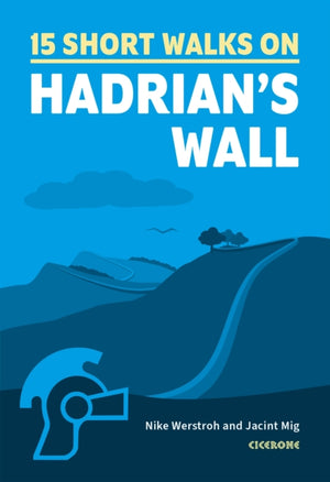 15 Short Walks Hadrian and #039;s Wall