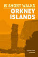 Book cover of: 15 Short Walks on the Orkney Islands. By: Graham Uney