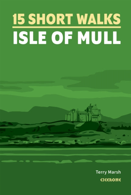 Book cover of: 15 Short Walks on the Isle of Mull. By: Terry Marsh