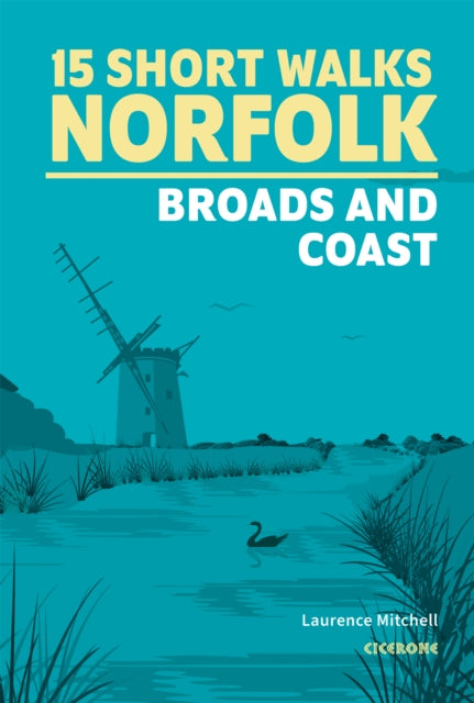15 Short Walks in Norfolk - Broads and Coast