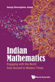 Book cover of: Indian Mathematics: Engaging With The World From Ancient To Modern Times. By: George Gheverghese Joseph