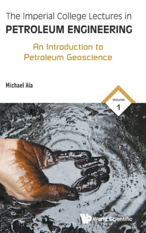 Imperial College Lectures In Petroleum Engineering, The