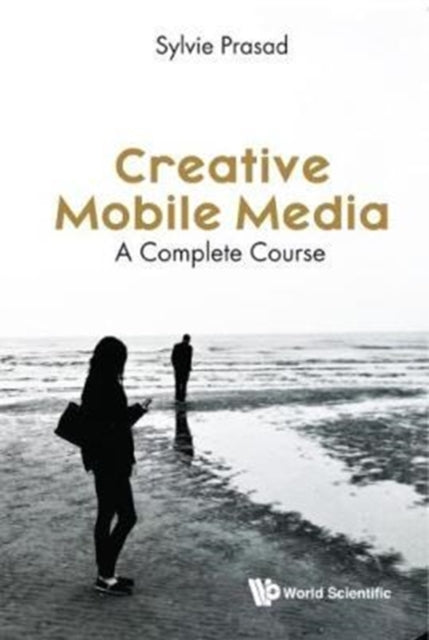 Book cover of: Creative Mobile Media: A Complete Course. By: Sylvie E. Prasad