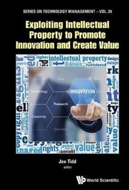 Book cover of: Exploiting Intellectual Property To Promote Innovation And Create Value. By: Joseph Tidd